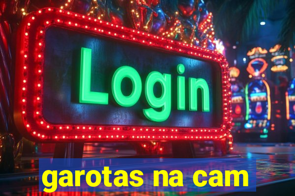 garotas na cam